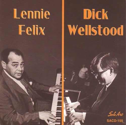 Lennie Felix: Lennie Felix and Dick Wellstood - COMPACT DISCS