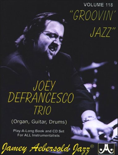 Jamey Aebersold: Joey Defrancesco Trio: Groovin Jazz - COMPACT DISCS