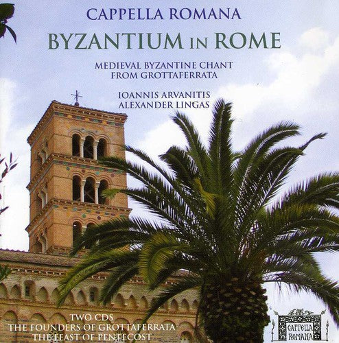 Cappella Romana: Cappella Romana : Byzantium in Rome - COMPACT DISCS