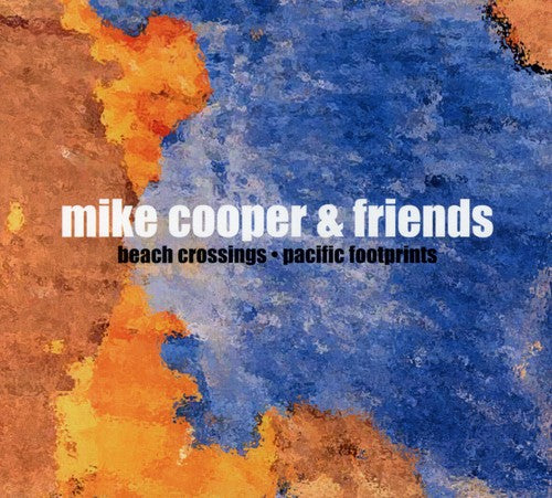 Mike Cooper & Friends: Beach Crossings/Pacific Footprints - COMPACT DISCS
