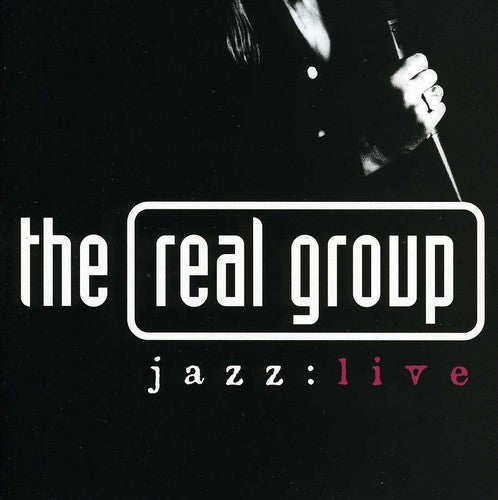 The Real Group: Jazz: Live - COMPACT DISCS