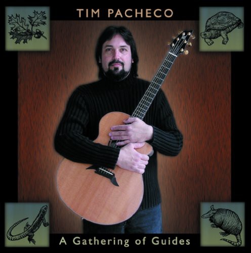 Tim Pacheco: A Gathering Of Guides - COMPACT DISCS