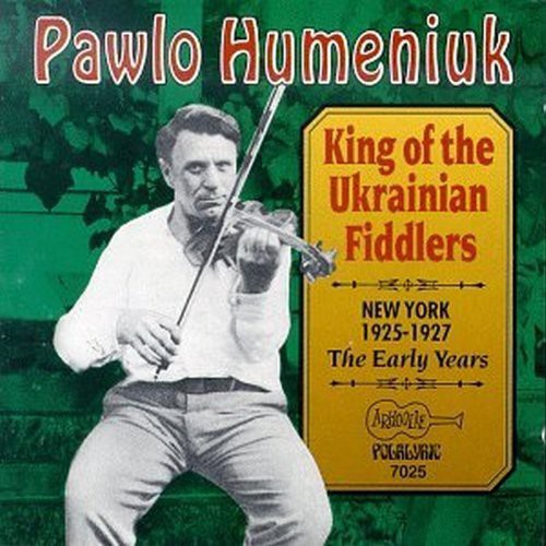 Pawlo Humeniuk: King of the Ukrainian Fiddlers - COMPACT DISCS