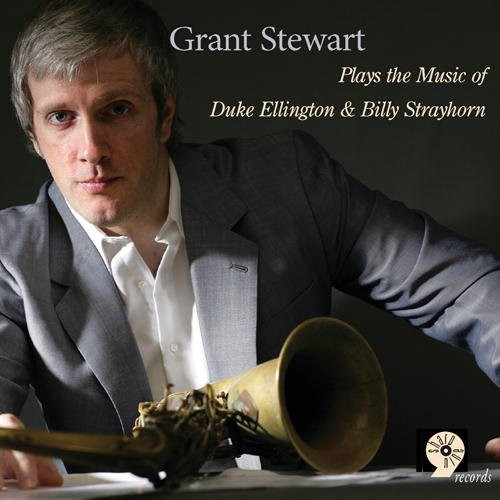 Grant Stewart: Plays The Music Of Duke Ellington and Billy Strayhorn - COMPACT DISCS
