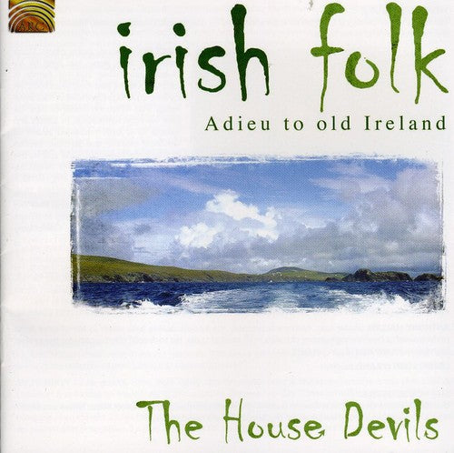 The House Devils: Irish Folk: Adieu to Old Ireland - CD