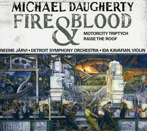 Neeme Järvi: Fire & Blood / Motor City Triptych / Raise The Roof - CD