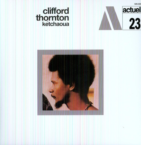 Clifford Thornton: Ketchaoua - { VINYL }