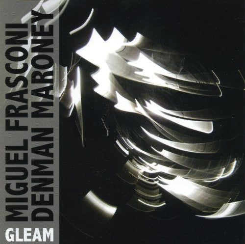 Miguel Frasconi & Denman Maroney: Gleam - COMPACT DISCS