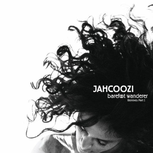 Jahcoozi: Barefoot Wanderer Remixes 1 - 12-INCH SINGLE