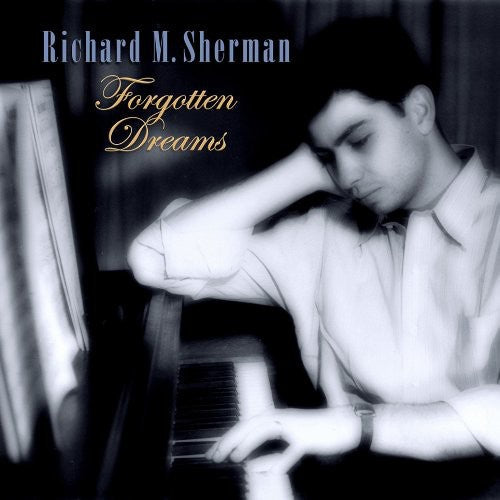 Richard M. Sherman: Forgotten Dreams - COMPACT DISCS
