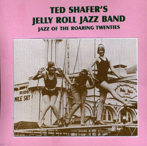 Ted Shafer & Jelly Roll Jazz Band: Jazz of the Roaring Twenties - COMPACT DISCS