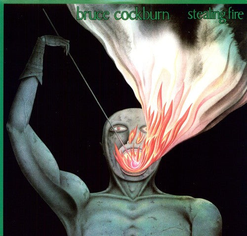 Bruce Cockburn: Stealing Fire - { VINYL }