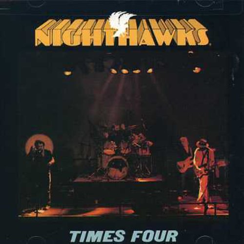 The Nighthawks: Times Four - COMPACT DISCS