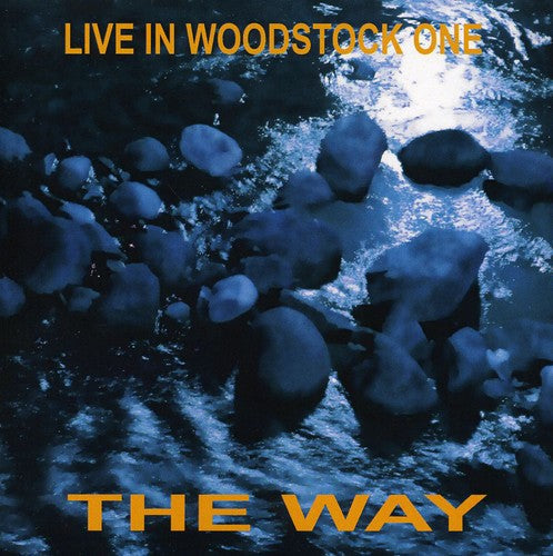 The Way: Live in Woodstock One - COMPACT DISCS