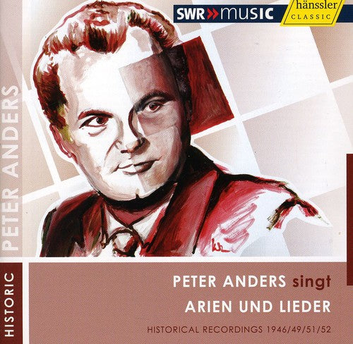 Peter Anders: Peter Anders Sings Arias & Lieder - COMPACT DISCS