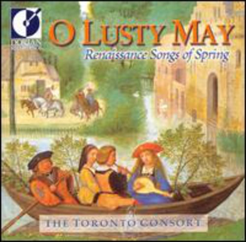Toronto Consort: O Lusty May - COMPACT DISCS