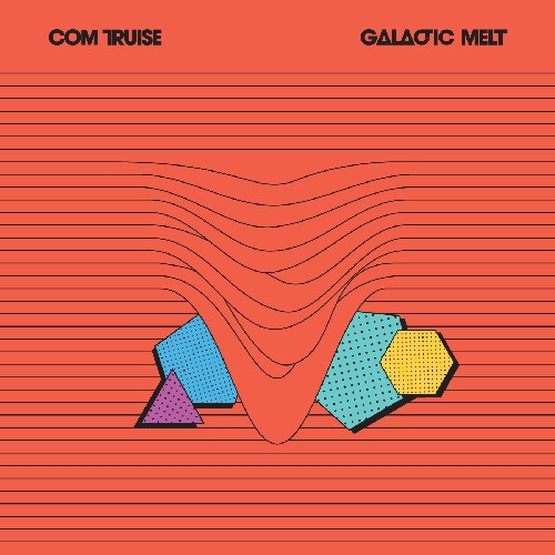 Com Truise: Galactic Melt -VINYL