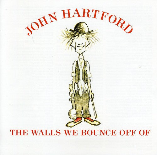John Hartford: The Walls We Bounce Off Of - CD