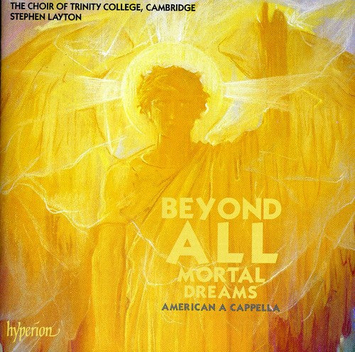 Trinity College Choir, Cambridge: Beyond All Mortal Dreams - CD