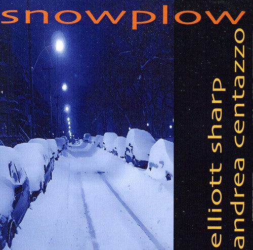 Elliott Sharp & Andrea Centazzo: Snowplow - COMPACT DISCS