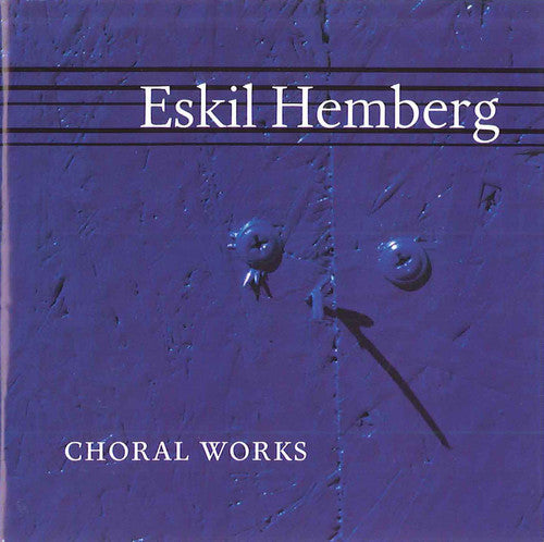 Eskil Hemberg: Choral Works - CD