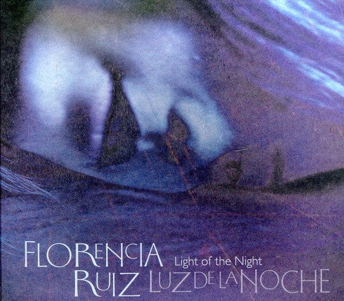 Florencia Ruiz: Light of the Night - COMPACT DISCS
