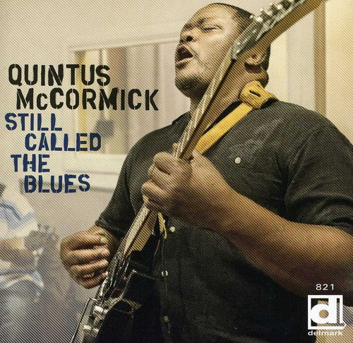 Quintus McCormick: Still Called the Blues - COMPACT DISCS