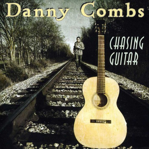 Danny Combs: Chasing Guitar - COMPACT DISCS