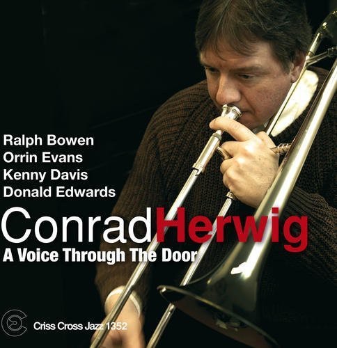 Conrad Herwig: A Voice Through The Door - COMPACT DISCS