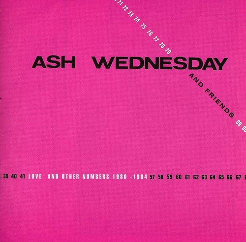 Ash Wednesday & Friends: Love and Other Numbers 1980-1984 - COMPACT DISCS