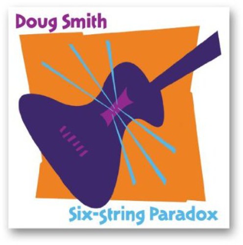Doug Smith: Six-String Paradox - COMPACT DISCS