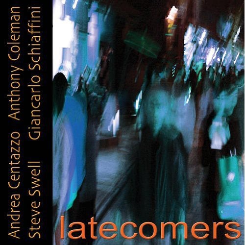 Andrea Centazzo Ensemble: Latecomers - COMPACT DISCS