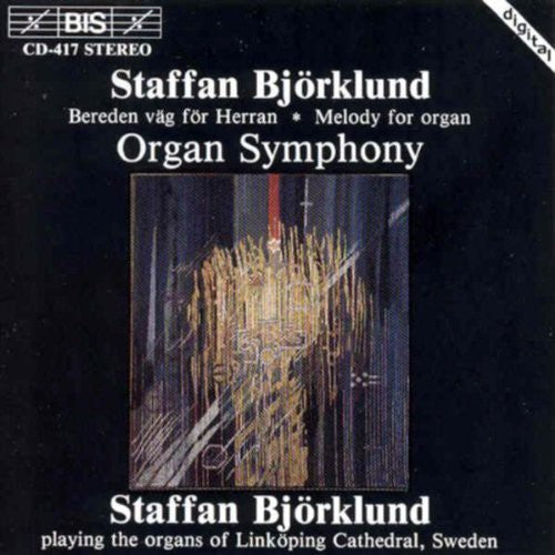 Staffan Bjorklund: Organ Symphony / Swedish Psalm 43 Choral Fantasy - CD