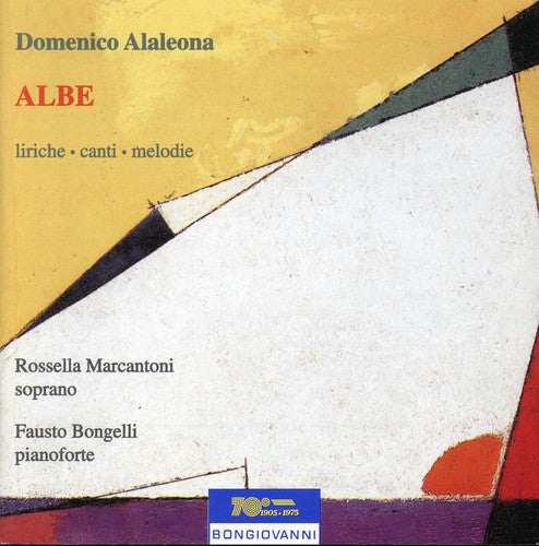 Alaleona / Marcantoni / Bongelli: Albe: Liriche Cante Melodie - COMPACT DISCS