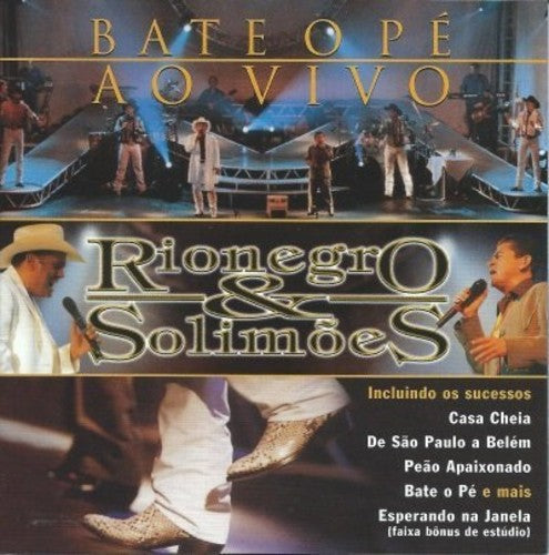 Rionegro & Solimões: Bate O Pe: Ao Vivo - CD