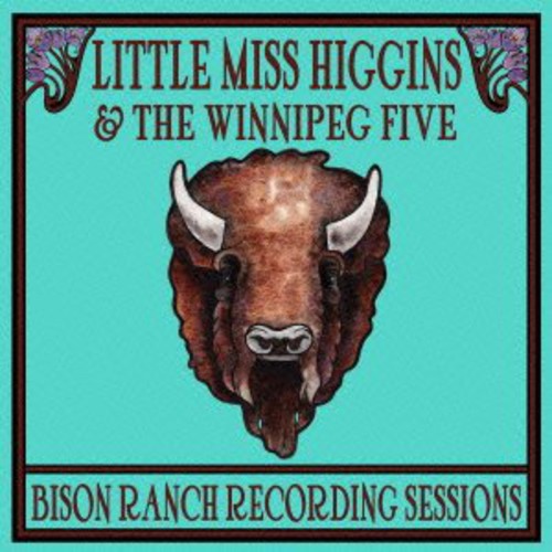 Little Miss Higgins: Bison Ranch Recording Sessions - COMPACT DISCS