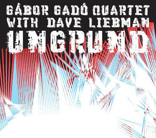 Gábor Gadó: Ungrund - COMPACT DISCS