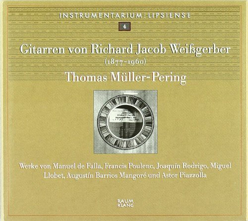 Thomas M ller-Pering: Guitars of Richard Jacob Weissgerber - COMPACT DISCS