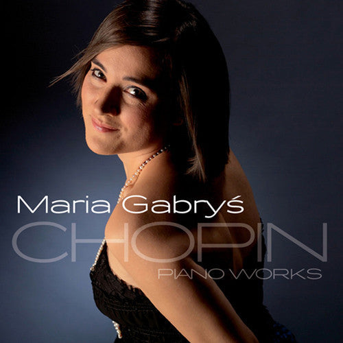 Chopin / Maria Gabrys: Pno Works - COMPACT DISCS