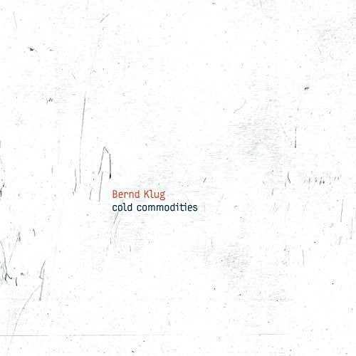 Klug / Bernd Klug: Cold Commodities - CD