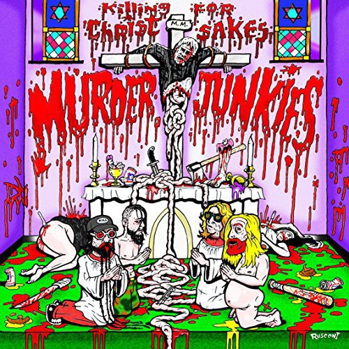 Murder Junkies: Killing for Christ Sakes - { VINYL }