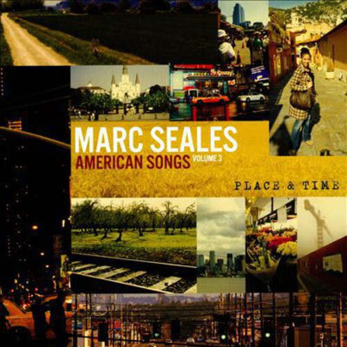 Marc Seales: American Songs: Volume 3 (Time & Place) - CD