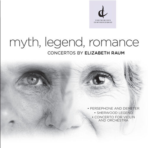 Raum / / Golani / Sawa / Kellan / Cheng: Myth Legend Romance-Concertos By Elizabeth Raum - COMPACT DISCS