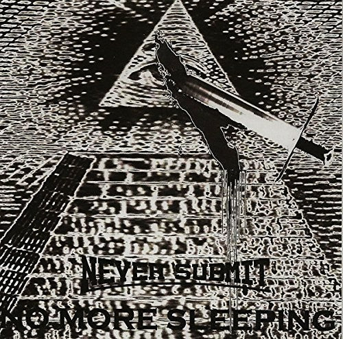 Never Submit: No More Sleeping - COMPACT DISCS
