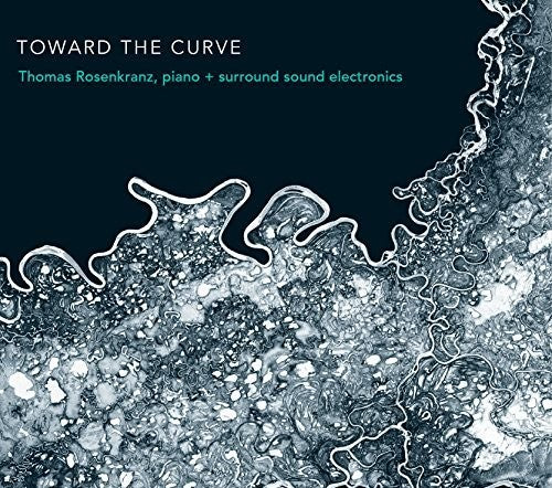 Thomas Rosenkranz: Toward the Curve - COMPACT DISCS