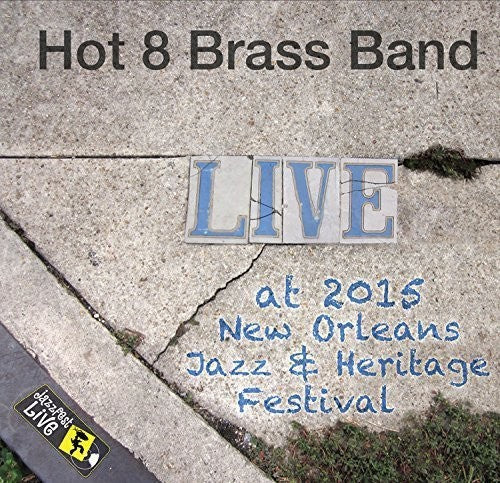 The Hot 8 Brass Band: Jazzfest 2015 - CD