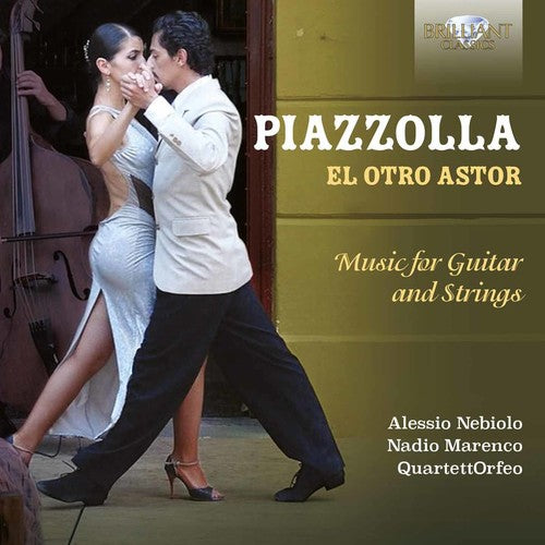 Piazzolla / Nebiolo / Marenco / Quartett Orfeo: El Otro Astor - Music for Guitar & Strings - CD