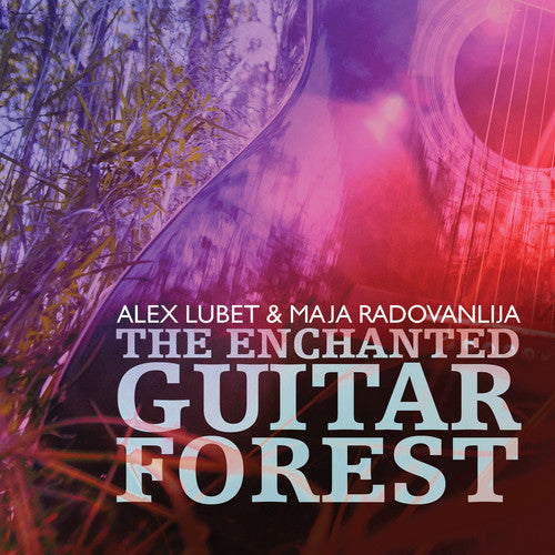 Alex Lubet / Radovanlija: Alex Lubet, Maja Radovanlija & Isachaar Miron- The Enchanted GuitarForest - CD