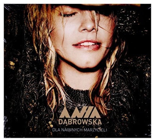 Ania Dabrowska: Dla Naiwnych Marzycieli - CD