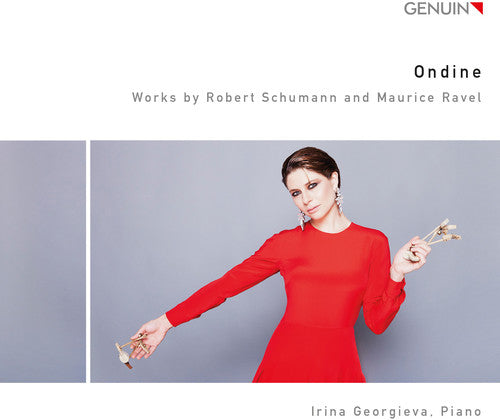 Ravel, Maurice / Georgieva, Irina: Ravel & Schumann: Ondine - COMPACT DISCS